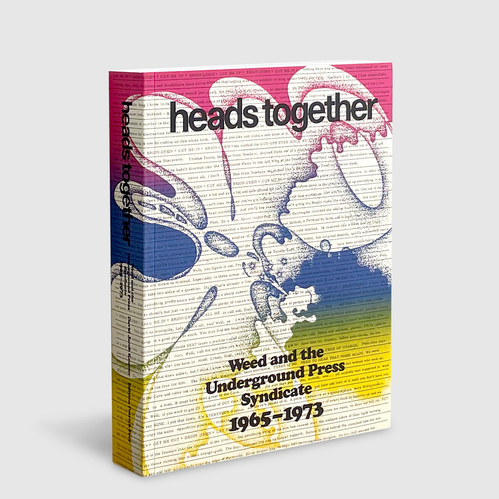 Heads Together. Weed and the Underground Press Syndicate, 1965–1973