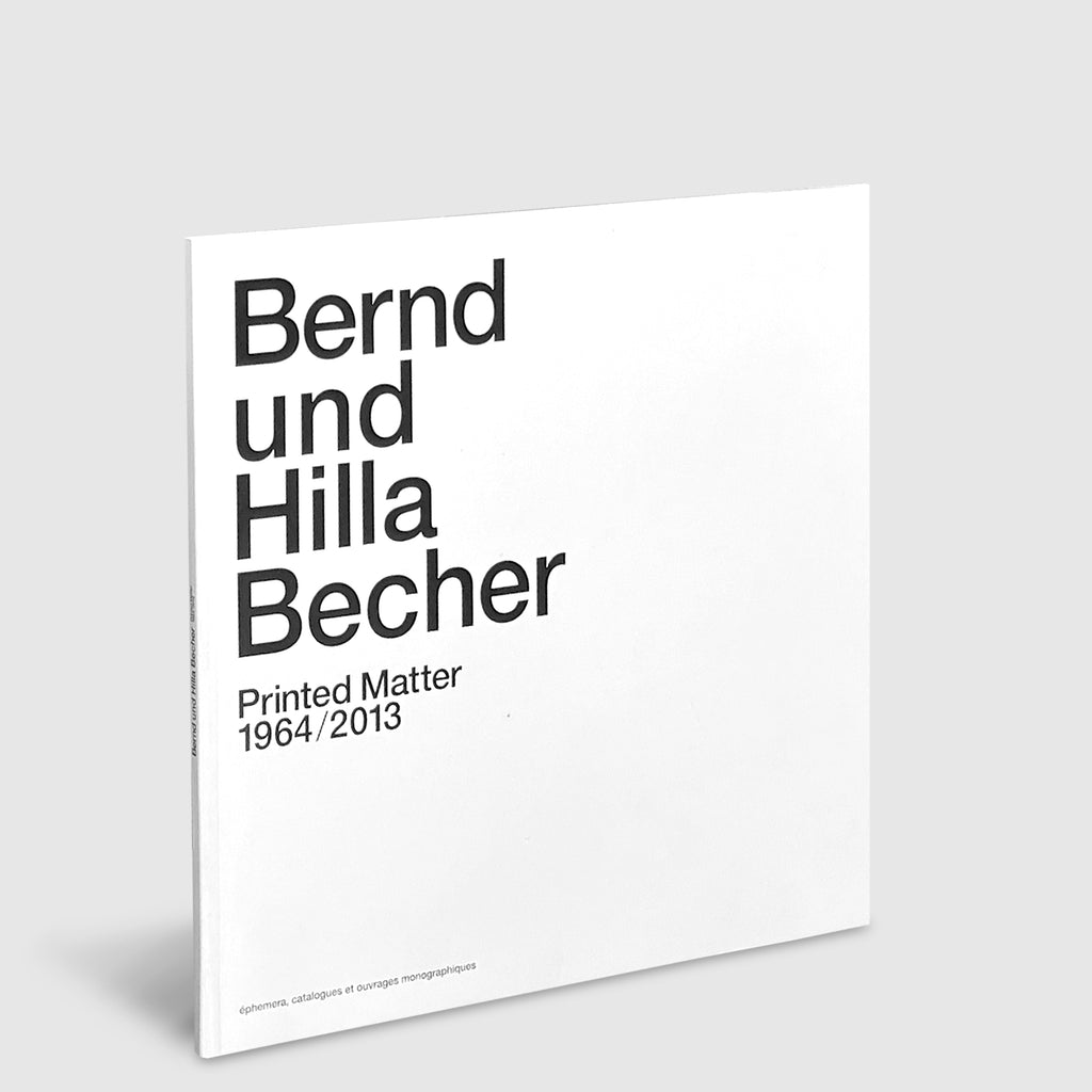 Bernd und Hilla Becher | Printed Matter1964-2013