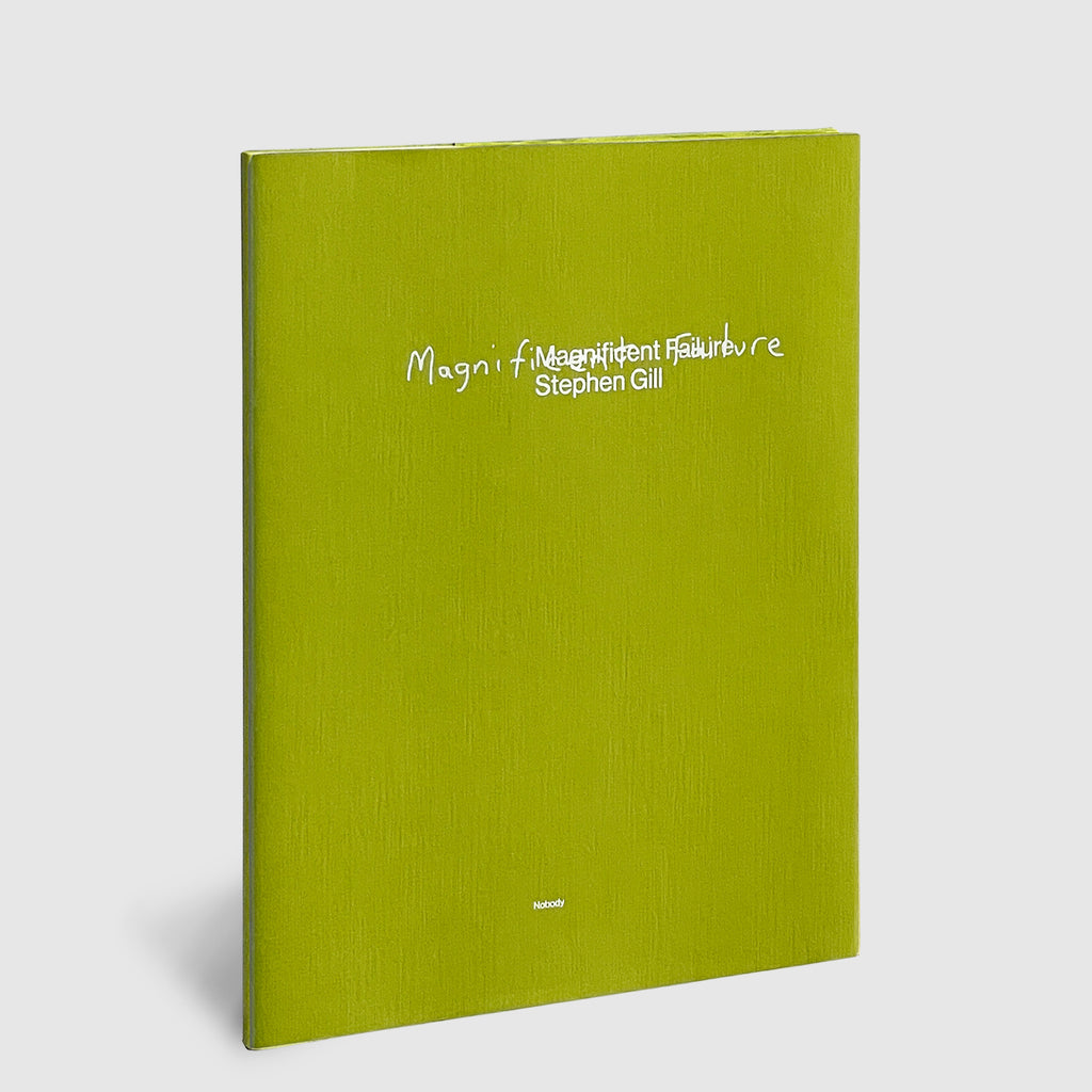 マグニフィシェント　フェイリュア magnificent failure Stephen Gill | Magnificent Failure | Post Architecture Books