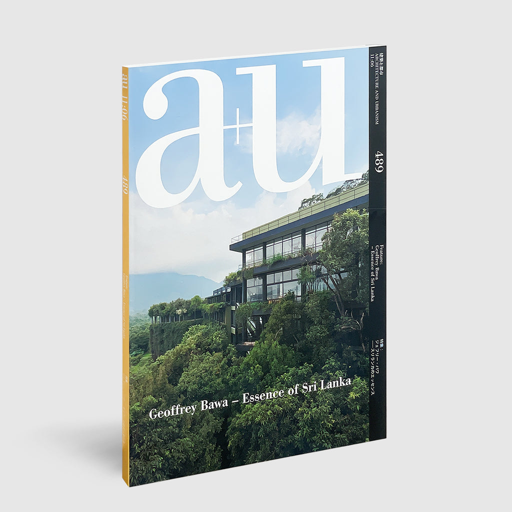 a+u 2011年6月 No489 ジェフリー・バワ Geoffrey Bawa a+u 2011年6月号 特集：ジェフリー・バワ──スリランカのエッセンス
