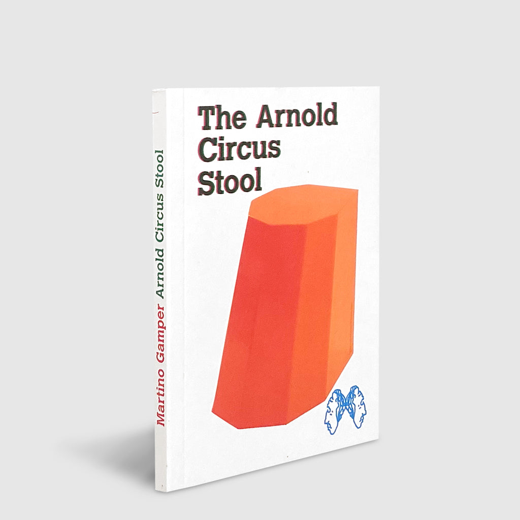 Martino Gamper | The Arnold Circus Stool (Book)