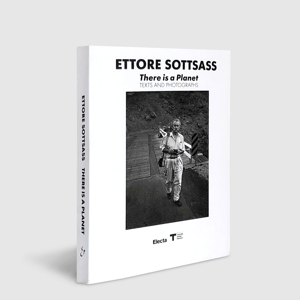 Ettore Sottsass | There is a Planet. Texts and photographs